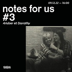 Notes For Us #3- Amber et Dorothy