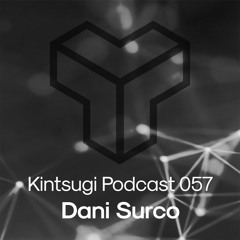 Kintsugi Podcast 057 - Dani Surco