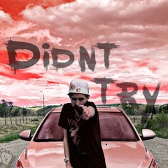 Didn't Try (Prod DR3o)