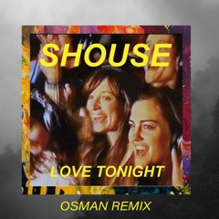 Shouse - Love Tonight (Osman RMX)