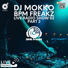 Mokko #02 - BPM Freakz Live Radio Show - Part 2