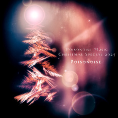 Deep Electronics Christmas Special 2025 - Poisonoise