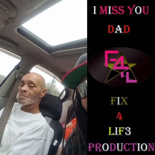 Stream I Miss You Dad by Fix 4 Life  Listen online for free on SoundCloud