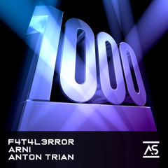 ASR1000: F4T4L3RR0R x Arni x Anton Trian - 1000 (Oriignal Mix) [OUT NOW]