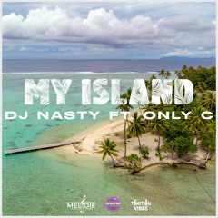 My Island - (Dj Nasty Ft. Only C)