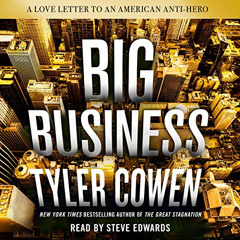 [View] KINDLE 📑 Big Business: A Love Letter to an American Anti-Hero by  Tyler Cowen