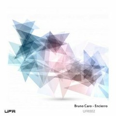 Bruno Caro - Encierro [EP] UFR002 (Preview)