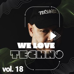 We Love Techno Vol. 18