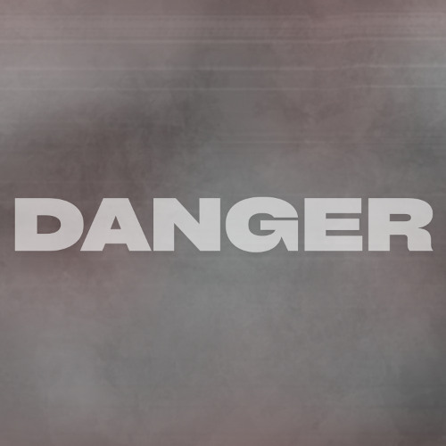 Danger