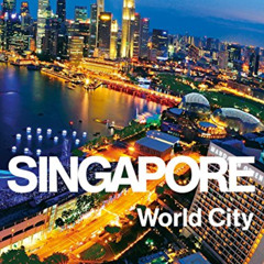 [Access] EPUB 🧡 Singapore: World City by  Kim Inglis EBOOK EPUB KINDLE PDF