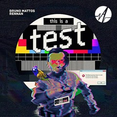 Bruno Mattos, RENNAN - This is a test (AgentBeat Bootleg)