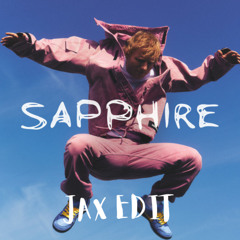 Ed Sheeran - Sapphire (JAX Edit)
