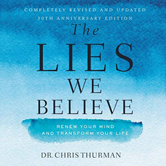 [Get] KINDLE ✉️ The Lies We Believe: Renew Your Mind and Transform Your Life by  Dr.