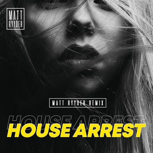 House Arrest - Matt Ryyder Remix - A Side