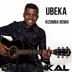 Ubeka - Kizomba Remix - Dj Radikal