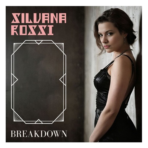 Silvana Rossi - Breakdown (Radio Version)