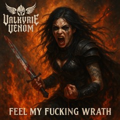 Feel my Fucking Wrath