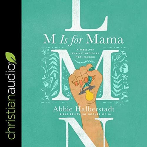 ( DKV ) M Is for Mama by  Abbie Halberstadt,Abbie Halberstadt,christianaudio.com ( Fum )