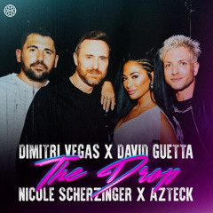 David Guetta x Dimitri Vegas Vs. Nicole Sherzinger x Azteck - The Drop (Extended Mix)