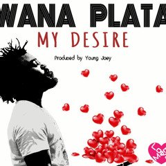 Wana Plata - My Desire