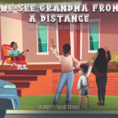 [GET] PDF 📕 We See Grandma From a Distance by  Surbyn Martinez &  Surbyn Martinez [E