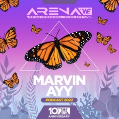 Marvin Ayy - ARENA +WE Festival 10th Anniversary (Podcast 19)