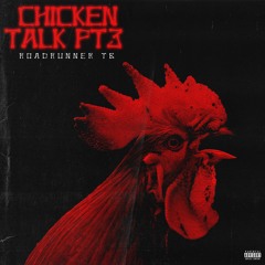 Chicken Talk, Pt. 3