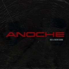 Diex & Nacho Serra - Anoche