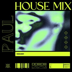 House Mix No.001  - Paul