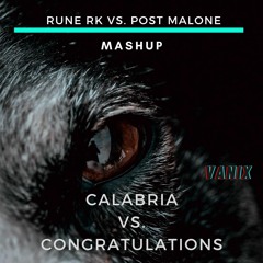 Rune RK vs. Post Malone Ft. Quavo - Calabria vs. Congratulation (VANIX Mashup)