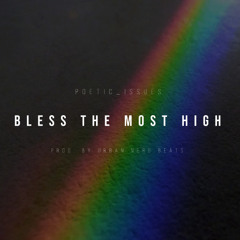 Poetic Issues - Bless the Most High (Prod. Urban Nerd Beats)