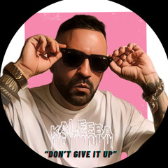 Kaleeba - Don't give it up [Bootleg FREE DOWNLOAD]