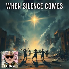 When silence comes