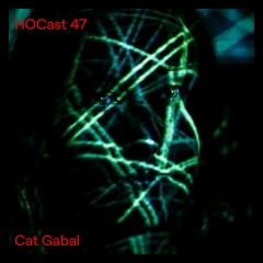HOCast #47 - Cat Gabal