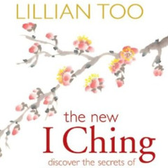 View KINDLE 📙 New I Ching: Discover the Secrets of the Plum Blossom Oracle by  Lilli