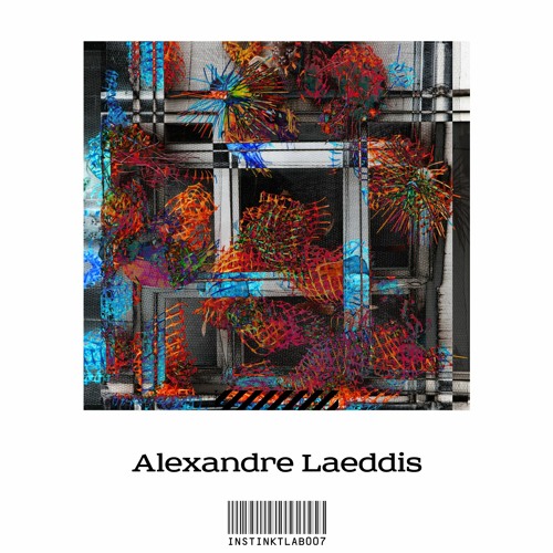 Snippets: INSTINKTLAB007 | Alexandre Laeddis