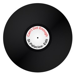 Sr.Palacios - Cant Get  Enough (Edit)