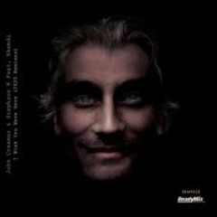 John Creamer & Stephane K - I Wish You Were Here