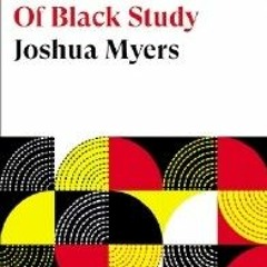 AfricaNow! Aug. 23, 2023 Of Hesitance W.E.B. Du Bois from Josh Myers’s Of Black Study