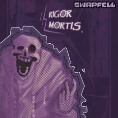 SWAPFELL - RIGOR MORTIS