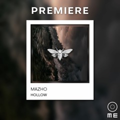PREMIERE: Mazho - Hollow [Ciccada Records]