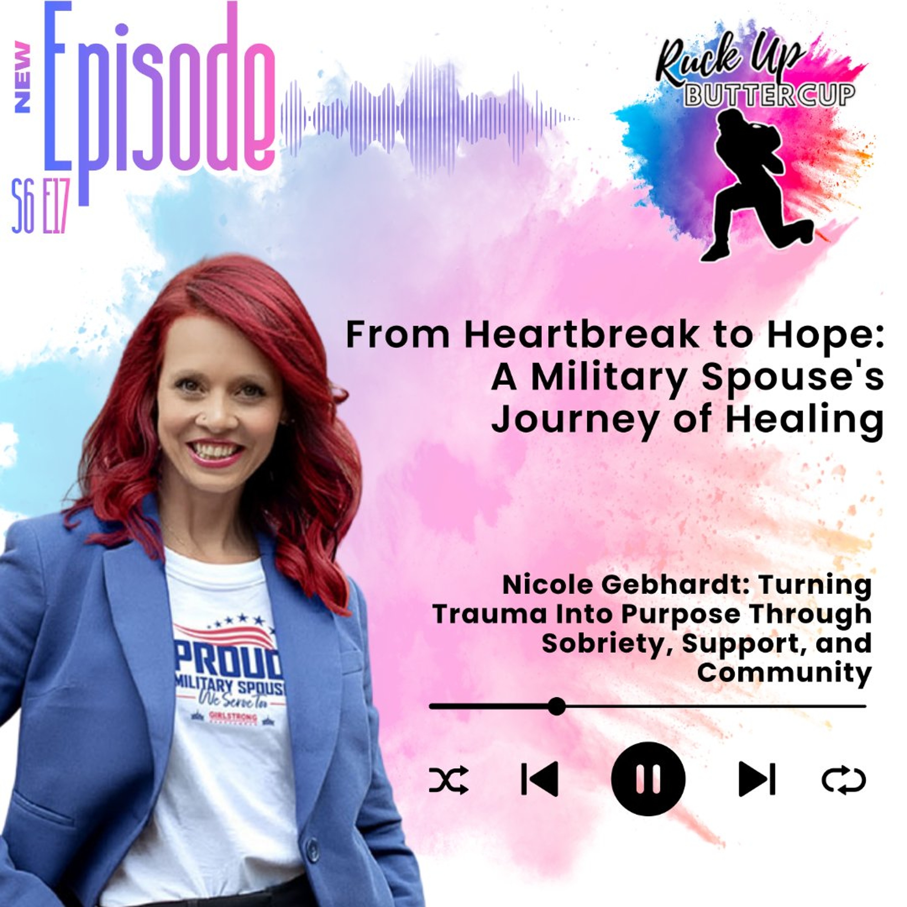 S6E17 Ruck Up Buttercup Turning Trauma Into Purpose Through Sobriety, Support, and Community episode artwork