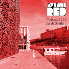 Avenue Red Podcast #227 - Sarah Goldfarb