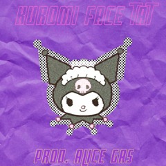 kuromi face tat ft. lowly god + slushh [alice gas]