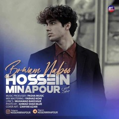 HosseinMinapour-BrvamNabo[Amir Mohammad Remix].mp3