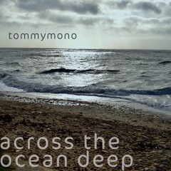 Across The Ocean Deep