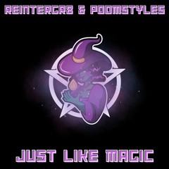 Re1ntergr8 & Poomstyles - Just Like Magic (Early Wip)