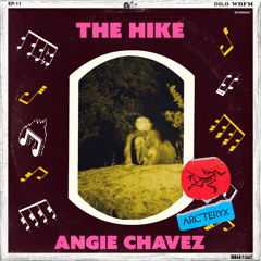 11: The Hike (by Angie Chavez) hosted by Arc'teryx