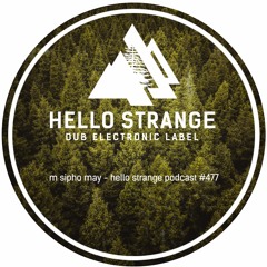 m sipho may - hello strange podcast #477
