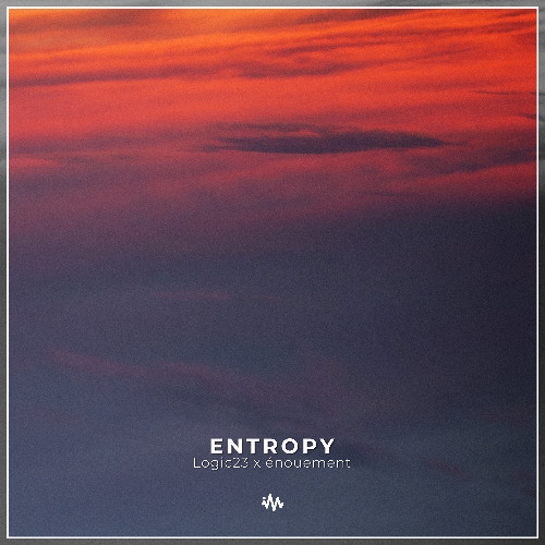 ènouement x Logic23 - Entropy
